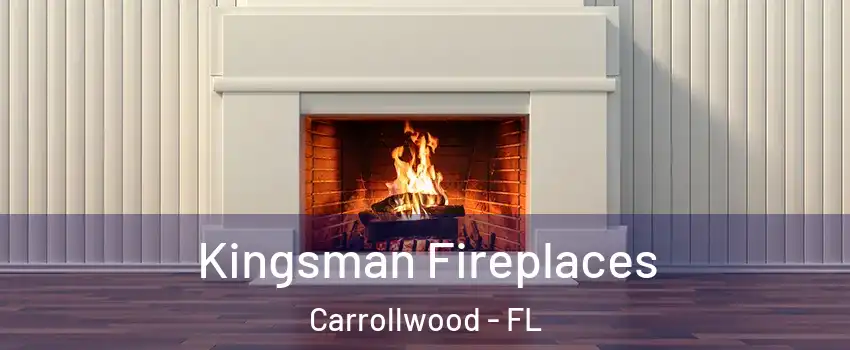  Kingsman Fireplaces Carrollwood - FL