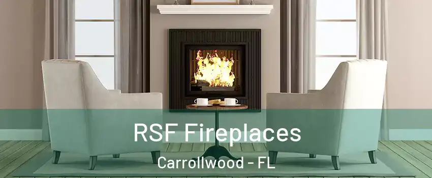  RSF Fireplaces Carrollwood - FL